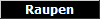 Raupen